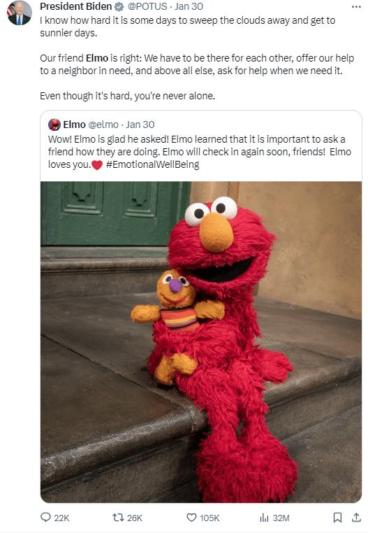 A re-post of Elmo's response shared from President Biden reads, "I know how hard it is some days to sweep the clouds away and get to sunnier days.Our friend Elmo is right: We have to be there for each other, offer our help to a neighbor in need, and above all else, ask for help when we need it. Even though it's hard, you're never alone."