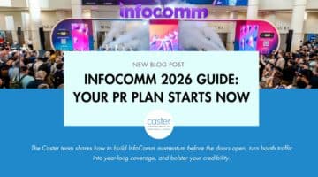 InfoComm 2026 blog graphic featuring a crowded InfoComm show floor photo with the headline “InfoComm 2026 Guide: Your PR Plan Starts Now” and Caster Communications branding.